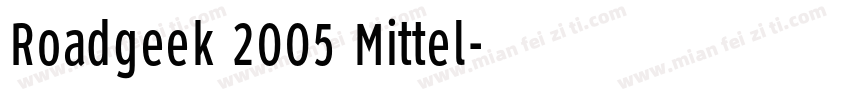 Roadgeek 2005 Mittel字体转换